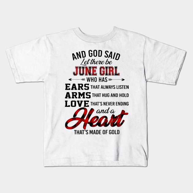 God Said Let There Be June Girl Who Has Ears Arms Love Kids T-Shirt by trainerunderline